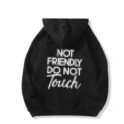 🎁2026 New Arrivals 50% OFF💥Not Friendly Do Not Touch Print Hoodies🖤